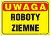 Tablica 35*25cm uwaga! roboty ziemne