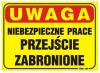 Tablica 35*25cm uwaga! niebezpieczne prace przejście zabr.