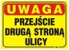 Tablica 35*25cm uwaga! przejście drugą stroną ulicy