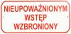 Tablica mała 10*20cm nieupoważnionym wstęp wzbroniony