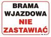 Tablica 35*25cm brama wjazdowa nie zastawiać